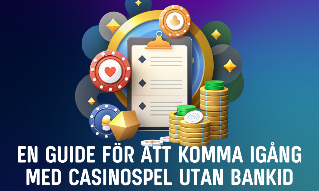 Instruktioner för hur du börjar spela på ett casino utan BankID