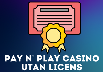 Pay n' play casino utan licens