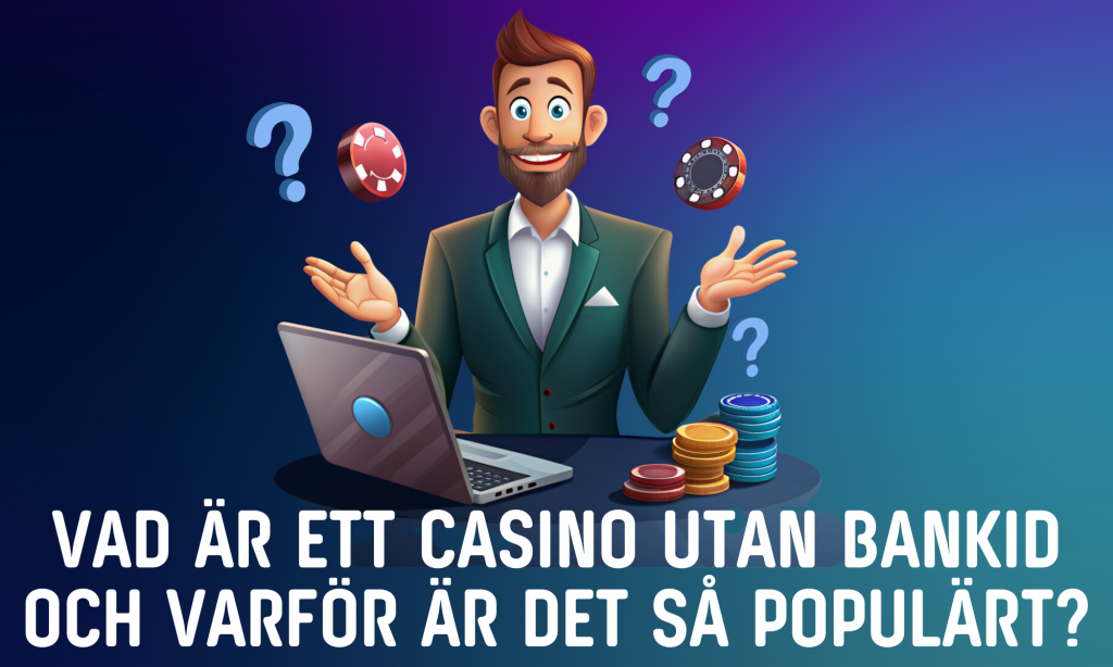 Mer information om kasinon utan BankID